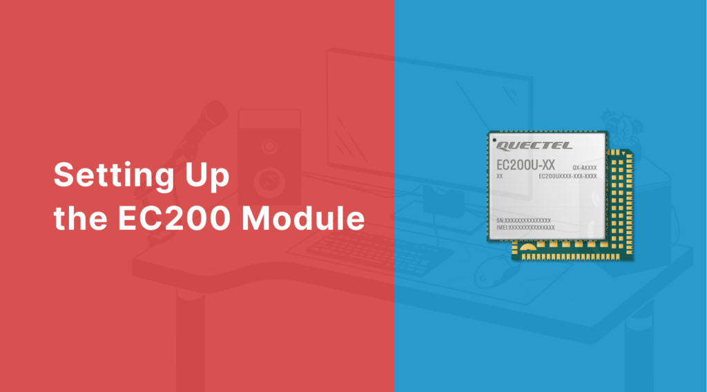 setting up the EC200U Module