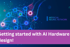 Let us get started with AI hardware Design