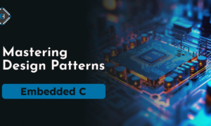 Mastering Embedded C Programming Design Patterns