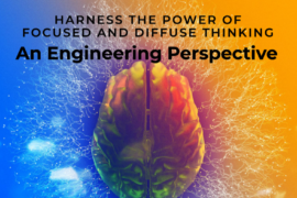 Harnessing the Power of Focused and Diffuse Thinking: An Engineering Perspective