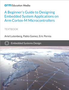 A Beginner’s Guide to Designing Embedded System Applications on Arm Cortex-M Microcontrollers