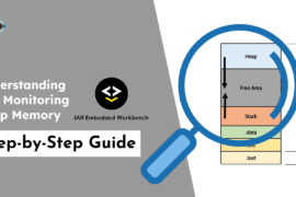 Understanding and Managing Heap Memory in Embedded Systems with IAR Embedded Workbench